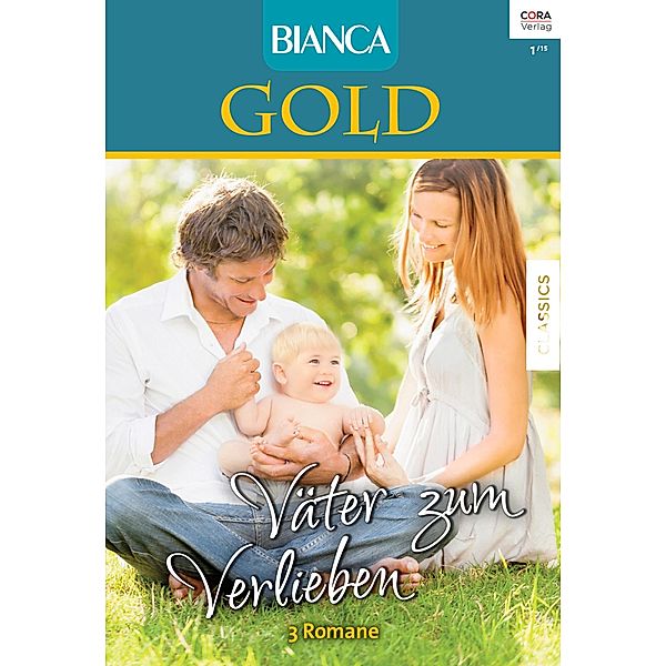 Väter zum Verlieben / Bianca Gold Bd.25, Susan Mallery, Raeanne Thayne, Christine Flynn