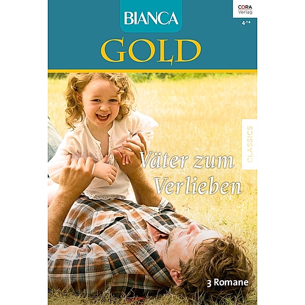 Väter zum Verlieben / Bianca Gold Bd.34, Lois Faye Dyer, Leigh Greenwood, Christine Rimmer