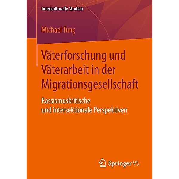 Väterforschung und Väterarbeit in der Migrationsgesellschaft / Interkulturelle Studien, Michael Tunç