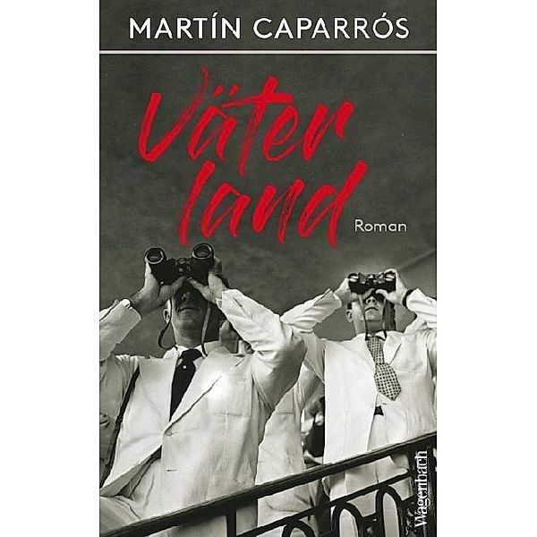 Väterland, Martín Caparrós