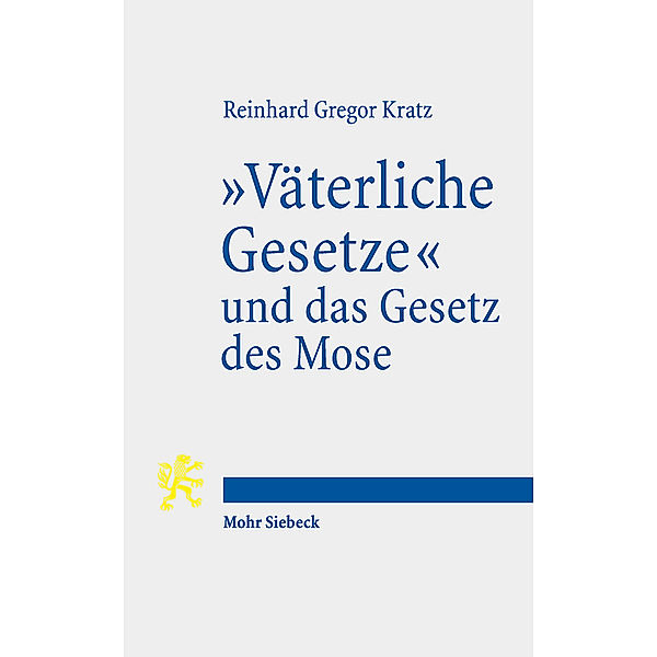 Väterliche Gesetze und das Gesetz des Mose, Reinhard Gregor Kratz