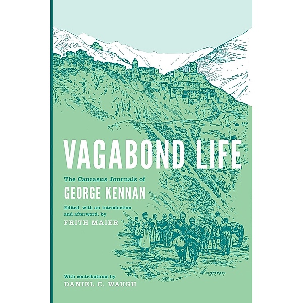Vagabond Life / Donald R. Ellegood International Publications, George Kennan