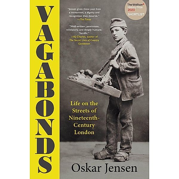 Vagabonds: Life on the Streets of Nineteenth-Century London, Oskar Jensen