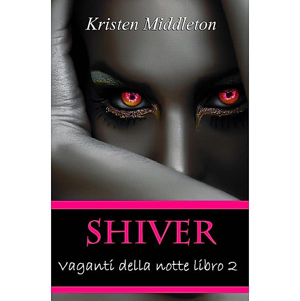 Vaganti della notte Libro 2 - Shiver / Babelcube Inc., Kristen Middleton