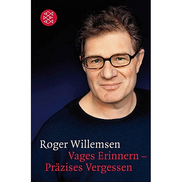 Vages Erinnern - Präzises Vergessen, Roger Willemsen