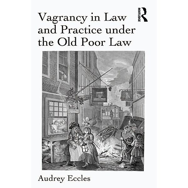 Vagrancy in Law and Practice under the Old Poor Law, Audrey Eccles