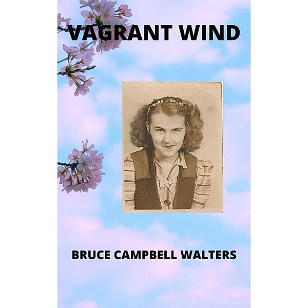 Vagrant Wind, Bruce Campbell Walters