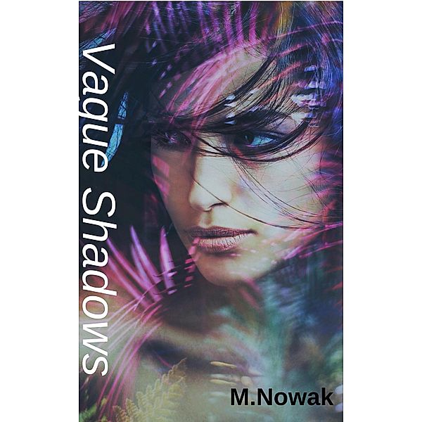 Vague Shadows, M. Nowak