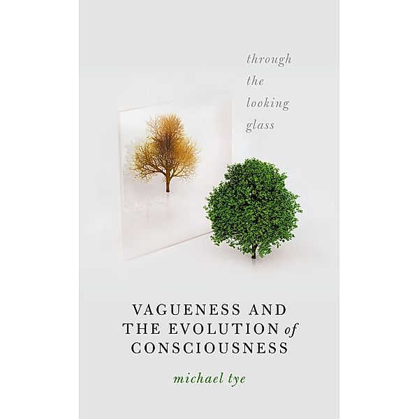 Vagueness and the Evolution of Consciousness, Michael Tye