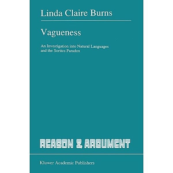 Vagueness / Reason and Argument Bd.4, L. Burns