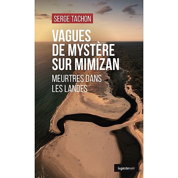 Vagues de mystère sur Mimizan, Serge Tachon