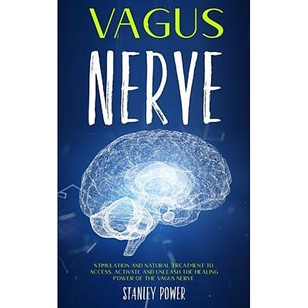 Vagus Nerve / CHARLIE CREATIVE LAB LTD PUBLISHER, Stanley Power
