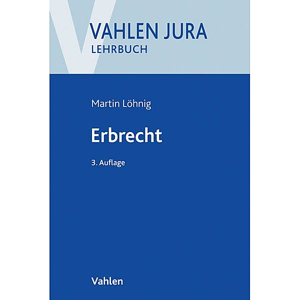 Vahlen Jura/Lehrbuch: Erbrecht, Martin Löhnig
