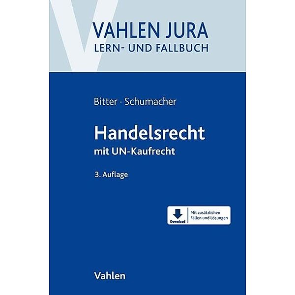 Vahlen Jura/Lern- und Fallbuch / Handelsrecht, Georg Bitter, Florian Schumacher