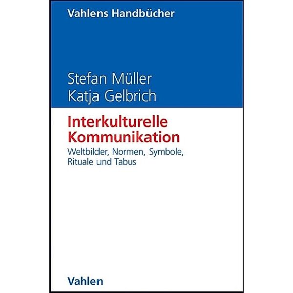 Vahlens Handbücher der Wirtschafts- und Sozialwissenschaften / Interkulturelle Kommunikation, Stefan Müller, Katja Gelbrich