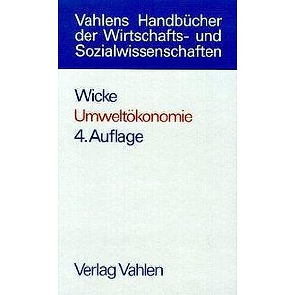 Vahlens Handbücher der Wirtschafts- und Sozialwissenschaften / Umweltökonomie, Lutz Wicke