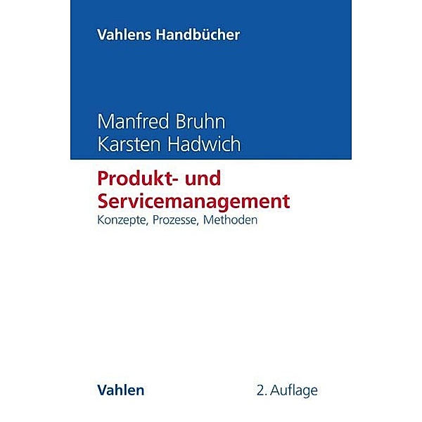 Vahlens Handbücher der Wirtschafts- und Sozialwissenschaften / Produkt- und Servicemanagement, Manfred Bruhn, Karsten Hadwich