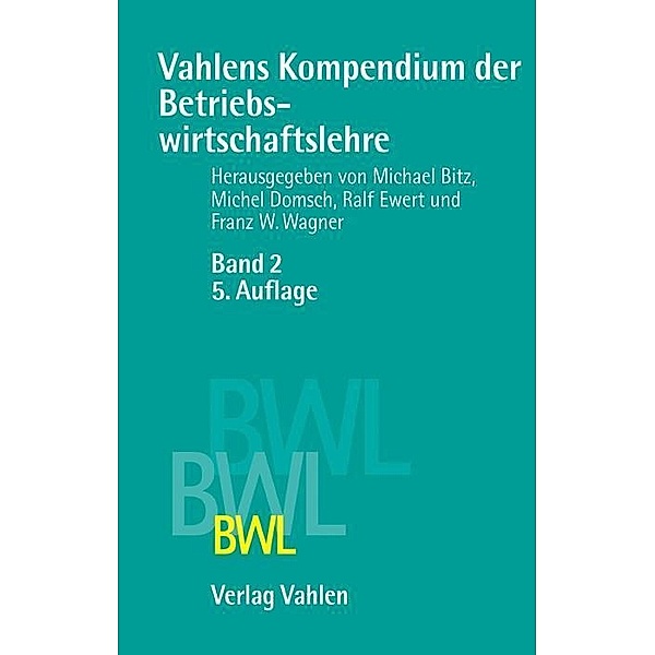 Vahlens Kompendium der Betriebswirtschaftslehre  Bd. 2, Michael Bitz, Klaus Dellmann, Michel E. Domsch