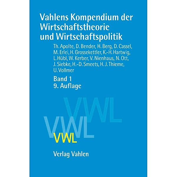 Vahlens Kompendium der Wirtschaftstheorie und Wirtschaftspolitik  Band 1