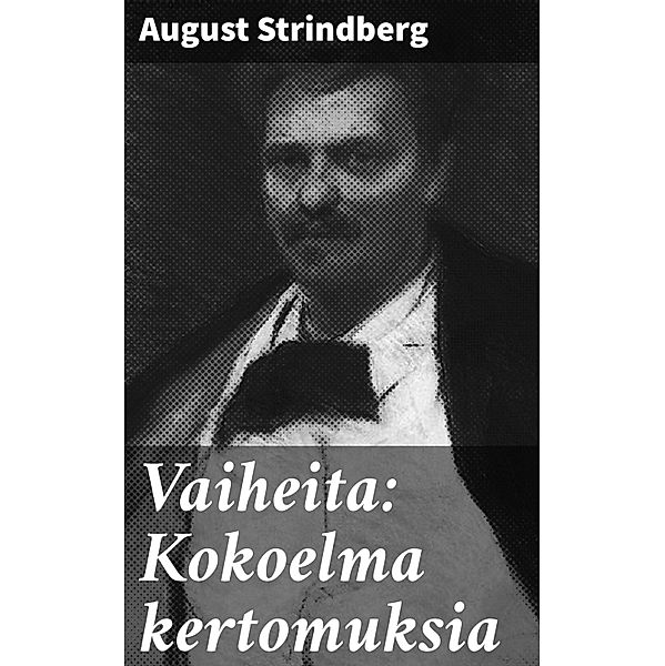 Vaiheita: Kokoelma kertomuksia, August Strindberg