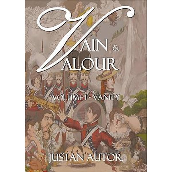 Vain & Valour / Volume Bd.1, Justan Autor