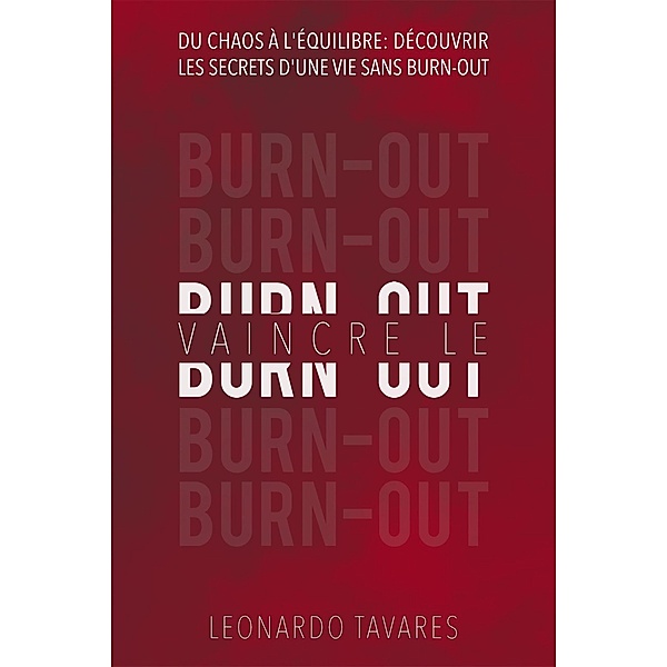 Vaincre le Burn-out, Leonardo Tavares