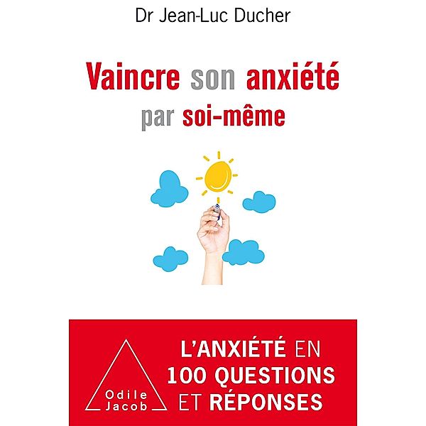 Vaincre son anxiete par soi-meme, Ducher Jean-Luc Ducher