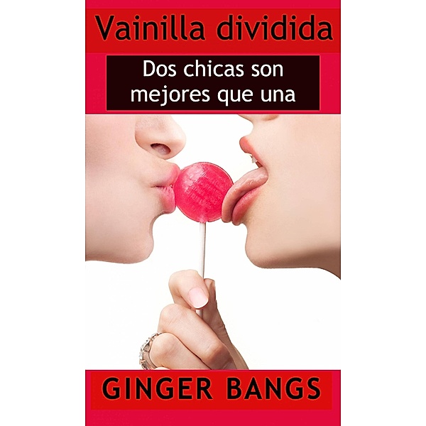 Vainilla dividida (Vanilla Cuentos, #3) / Vanilla Cuentos, Ginger Bangs