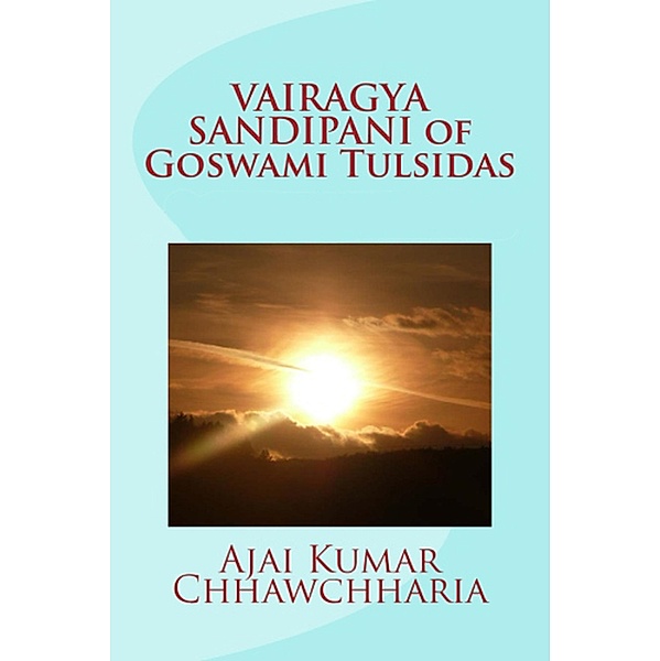 Vairagya Sandipani of Goswami Tulsidas, Ajai Kumar Chhawchharia