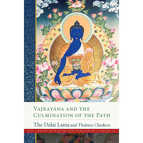 Vajrayana and the Culmination of the Path, Lama Dalai, Thubten Chodron