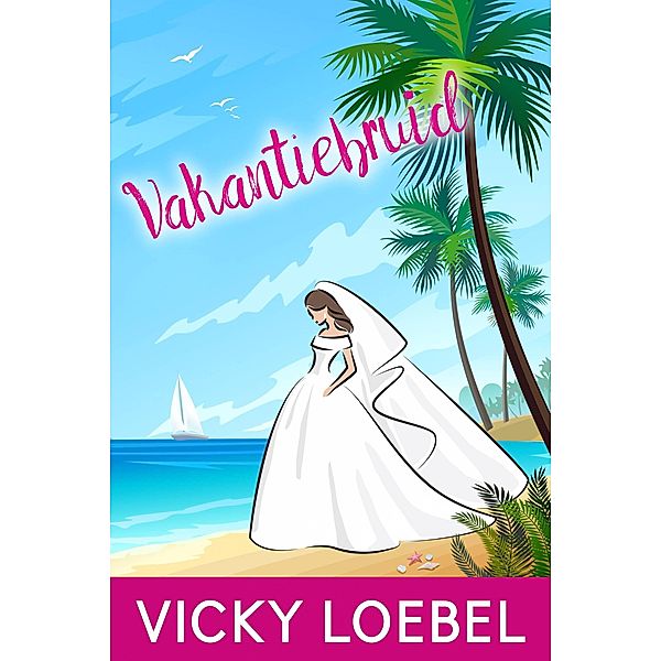 Vakantiebruid, Vicky Loebel