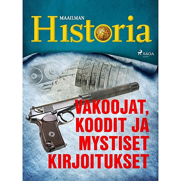 Vakoojat, koodit ja mystiset kirjoitukset / Historian suurimmat arvoitukset Bd.6, Maailman Historia