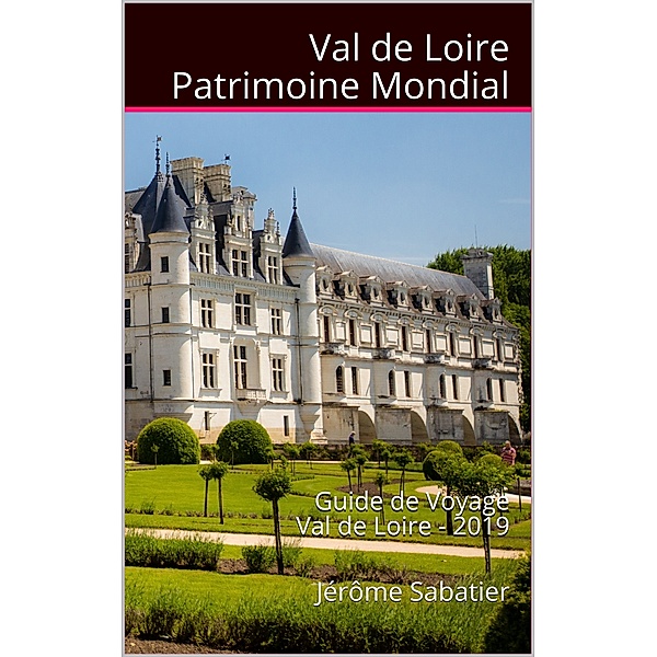 Val de Loire Patrimoine Mondial, Jérôme Sabatier