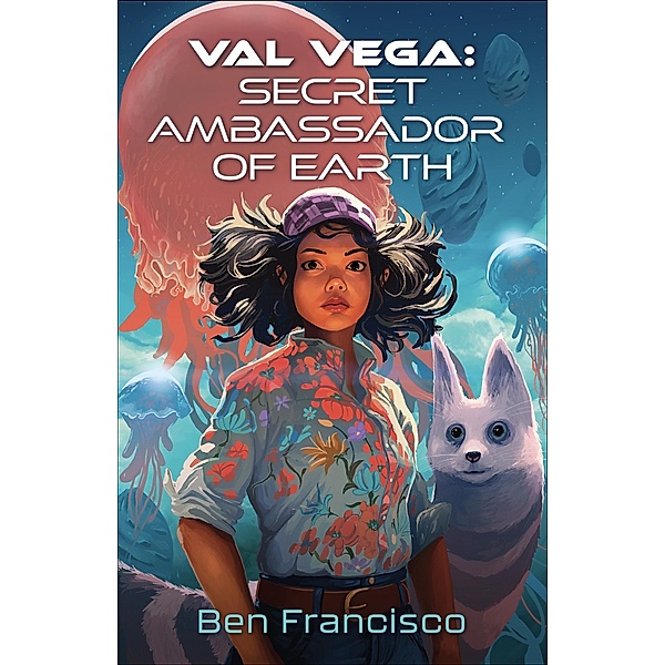 Val Vega: Secret Ambassador of Earth, Ben Francisco