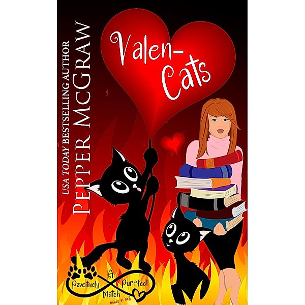 Valen-Cats: A Pawsitively Purrfect Match Made in Hell (Matchmaking Cats of the Goddesses, #12) / Matchmaking Cats of the Goddesses, Pepper McGraw
