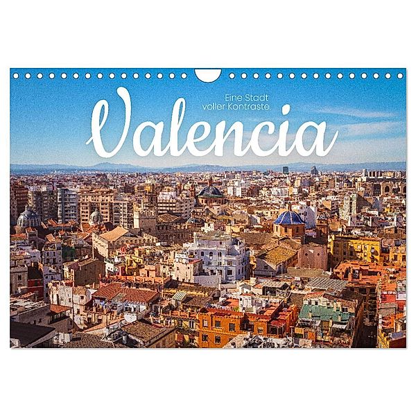 Valencia - Eine Stadt voller Kontraste. (Wandkalender 2025 DIN A4 quer), CALVENDO Monatskalender, Calvendo, SF
