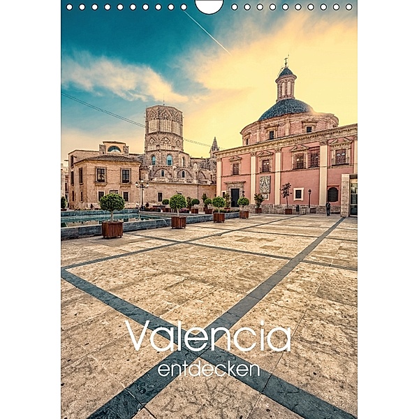 Valencia entdecken (Wandkalender 2018 DIN A4 hoch) Dieser erfolgreiche Kalender wurde dieses Jahr mit gleichen Bildern u, Hessbeck Photography