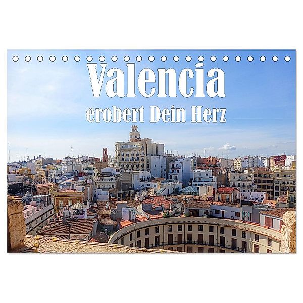 Valencia erobert dein Herz (Tischkalender 2024 DIN A5 quer), CALVENDO Monatskalender, Liselotte Brunner-Klaus