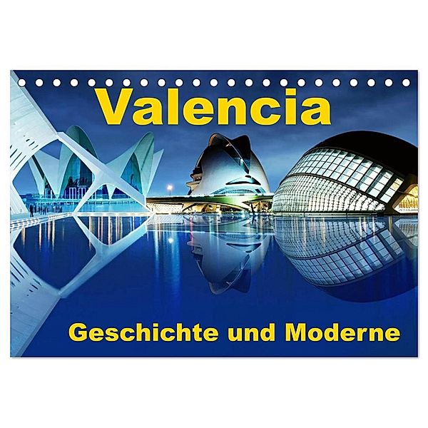 Valencia - Geschichte und Moderne (Tischkalender 2025 DIN A5 quer), CALVENDO Monatskalender, Calvendo, insideportugal