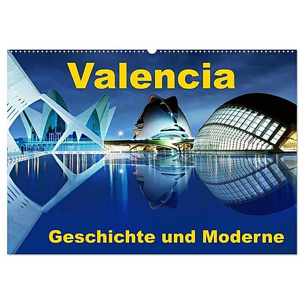 Valencia - Geschichte und Moderne (Wandkalender 2024 DIN A2 quer), CALVENDO Monatskalender, insideportugal