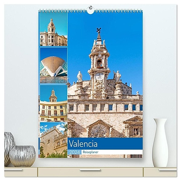 Valencia - Reiseplaner (hochwertiger Premium Wandkalender 2024 DIN A2 hoch), Kunstdruck in Hochglanz, Nina Schwarze