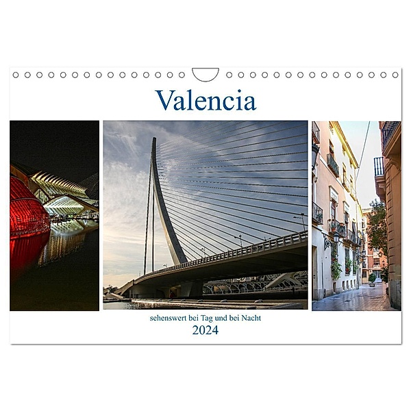 Valencia - sehenswert bei Tag und bei Nacht (Wandkalender 2024 DIN A4 quer), CALVENDO Monatskalender, Brigite Dürr