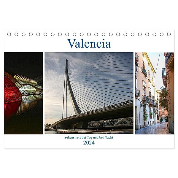 Valencia - sehenswert bei Tag und bei Nacht (Tischkalender 2024 DIN A5 quer), CALVENDO Monatskalender, Brigite Dürr