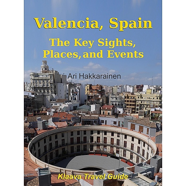 Valencia, Spain (Klaava Travel Guide) / Klaava Travel Guide, Ari Hakkarainen