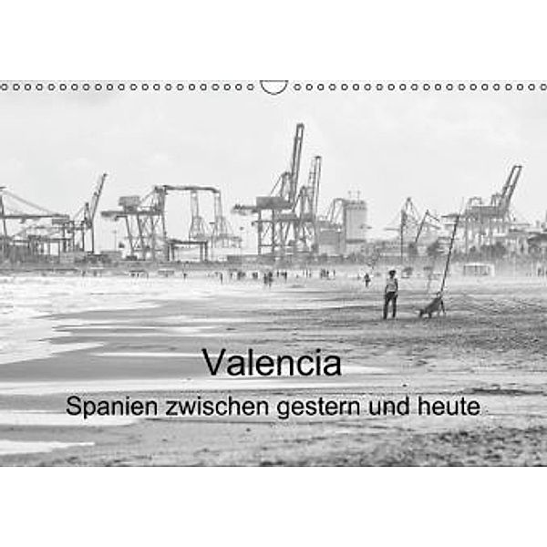 Valencia - Spanien zwischen gestern und heute (Wandkalender 2015 DIN A3 quer), Hans-Jürgen Sommer
