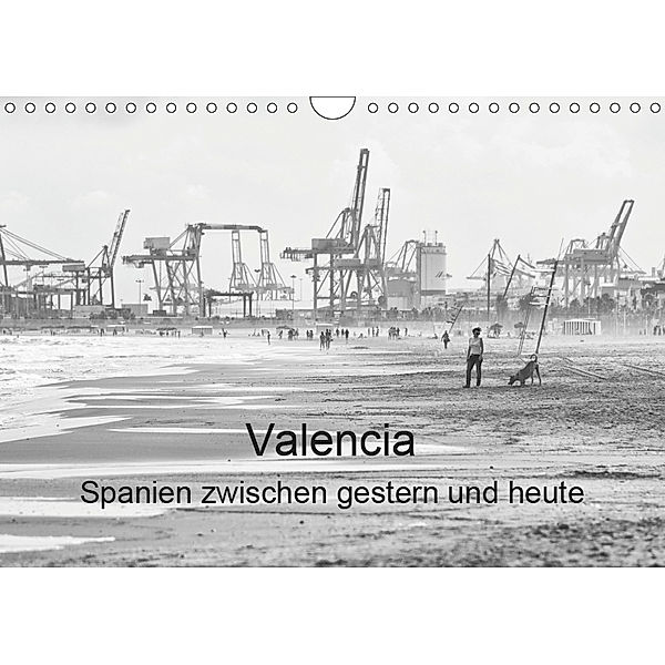 Valencia - Spanien zwischen gestern und heute (Wandkalender 2019 DIN A4 quer), Hans-Jürgen Sommer