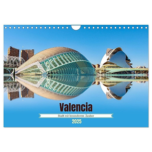 Valencia - Stadt mit besonderem Zauber (Wandkalender 2025 DIN A4 quer), CALVENDO Monatskalender, Calvendo, Nina Schwarze