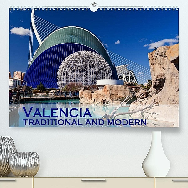 Valencia traditional and modern (Premium, hochwertiger DIN A2 Wandkalender 2023, Kunstdruck in Hochglanz), Andreas Schoen, Berlin