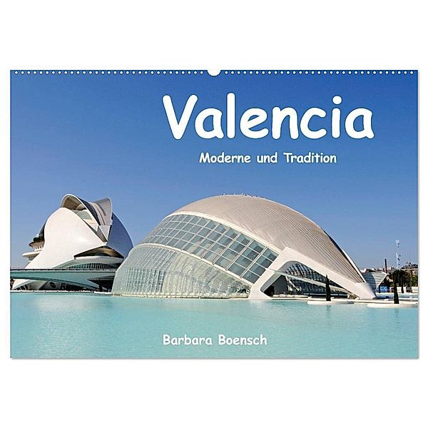 Valencia (Wandkalender 2024 DIN A2 quer), CALVENDO Monatskalender, Barbara Boensch