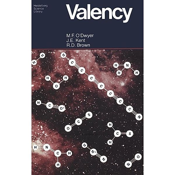Valency / Heidelberg Science Library, M. F. O'Dwyer, J. E. Kent, R. D. Brown
